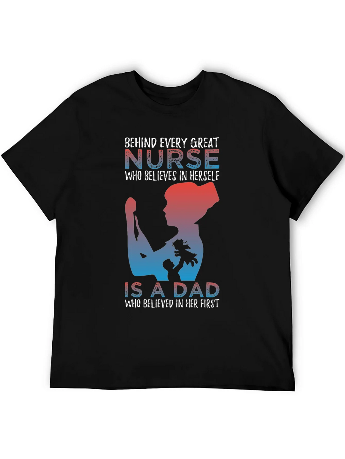 Nurse Dad T-Shirt: Behind Every Great product image 3