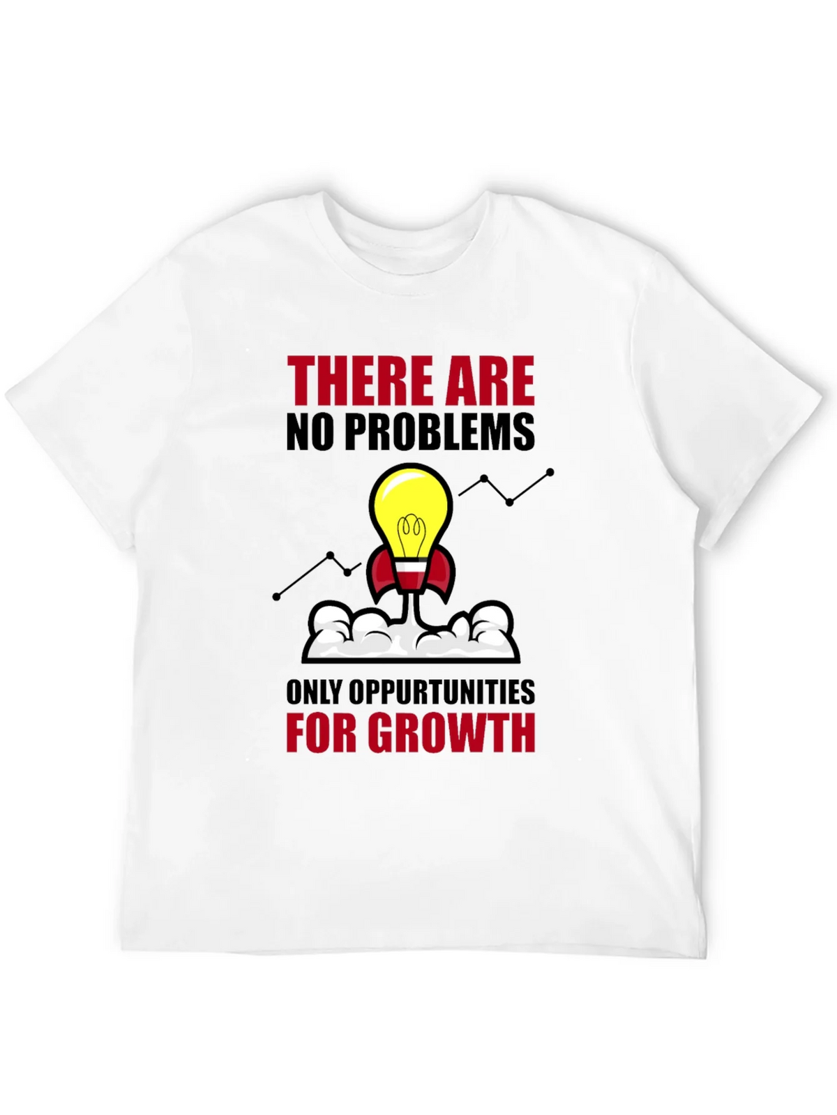 Opportunity Growth T-Shirt - No Problems Just product image 6