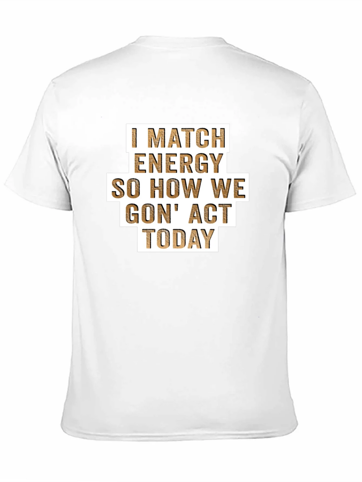 I Match Energy T-Shirt - Funny Graphic Tee product image 8