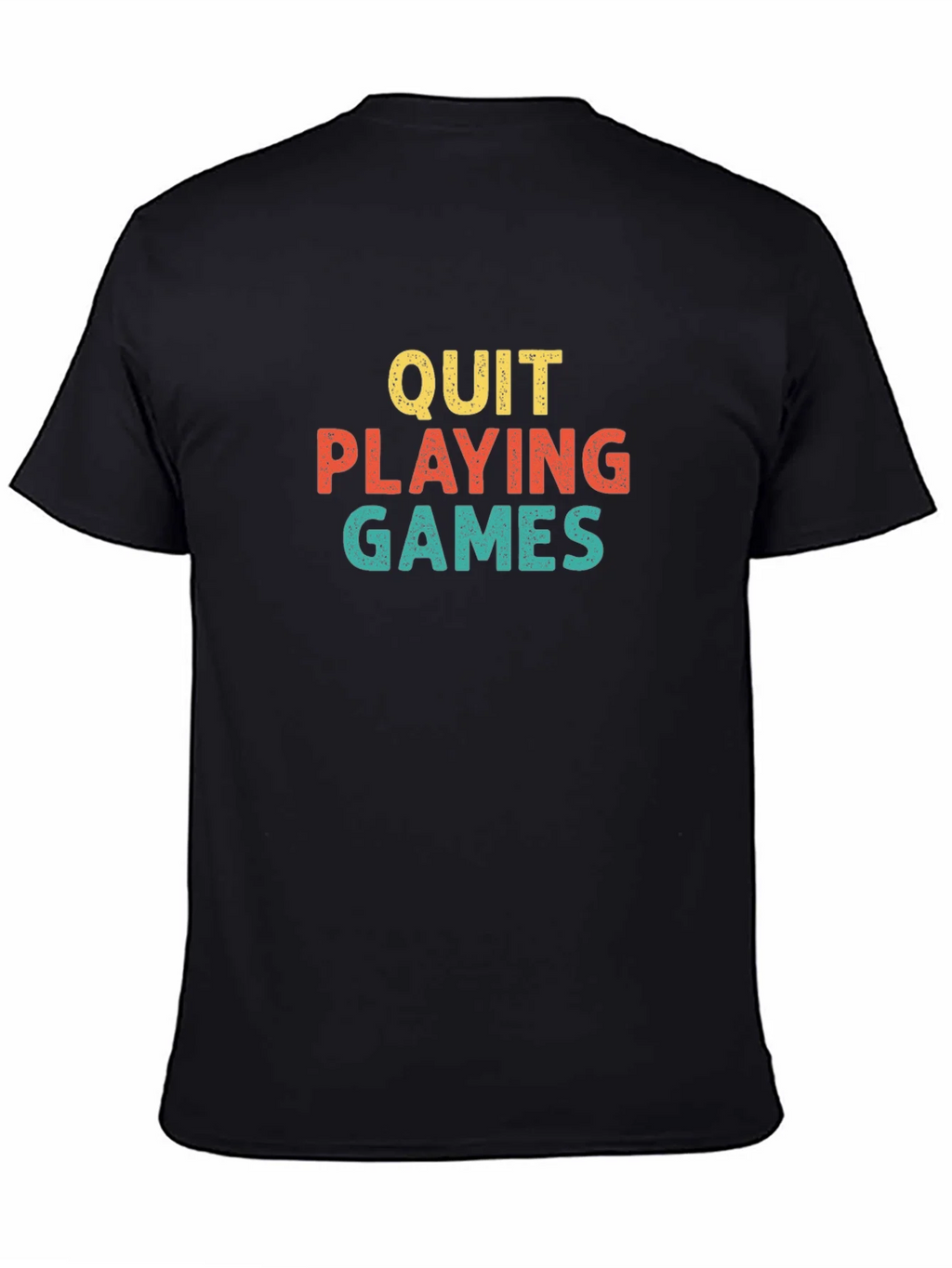 Quit Playing Games Graphic T-Shirt product image 4