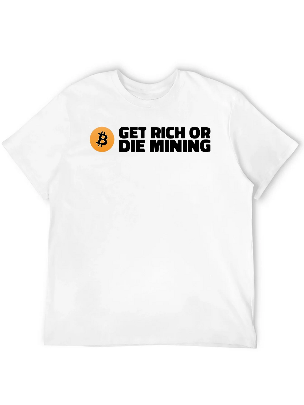 Get Rich or Die Mining Bitcoin T-Shirt product image 11