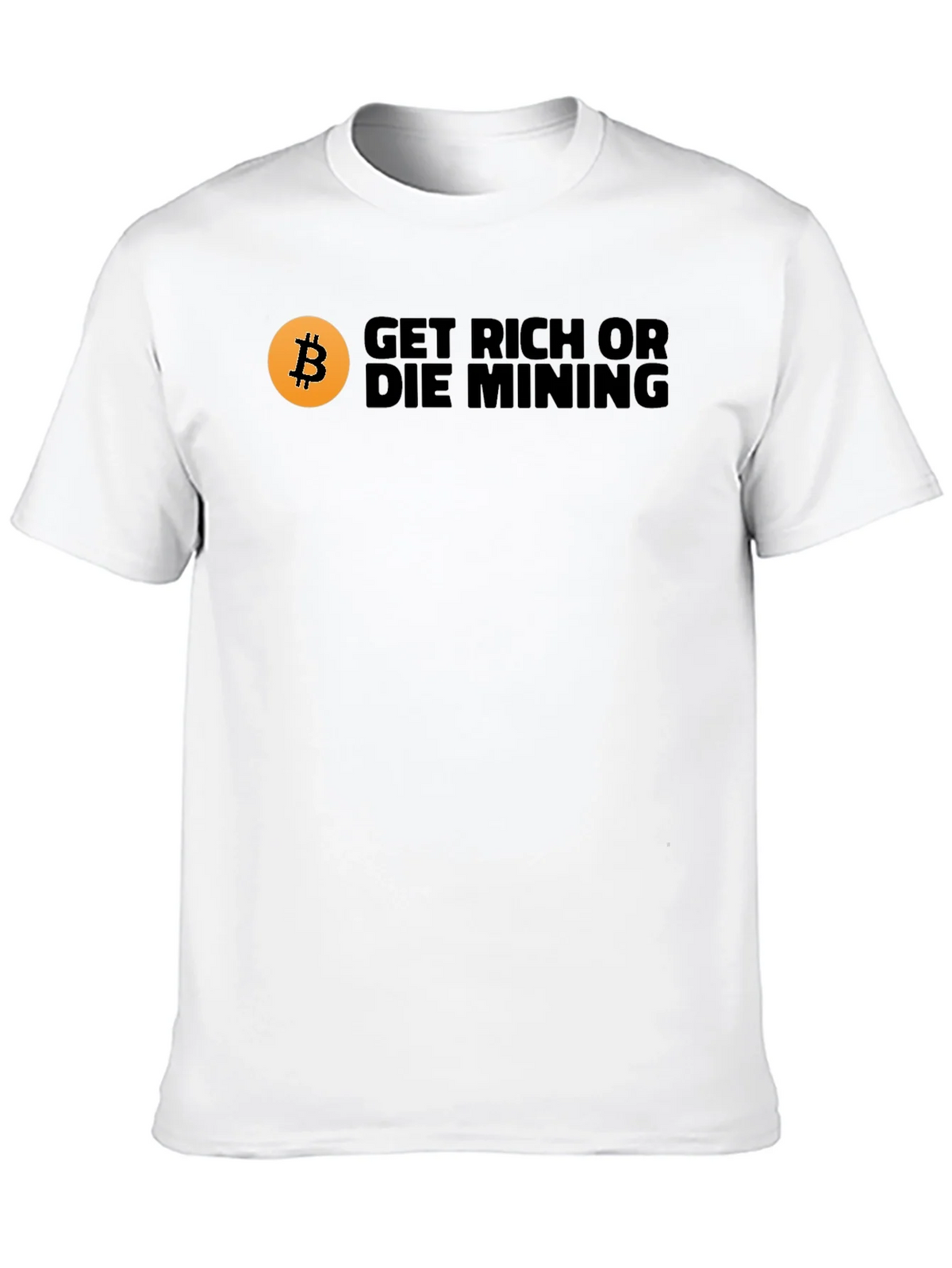 Get Rich or Die Mining Bitcoin T-Shirt product image 9