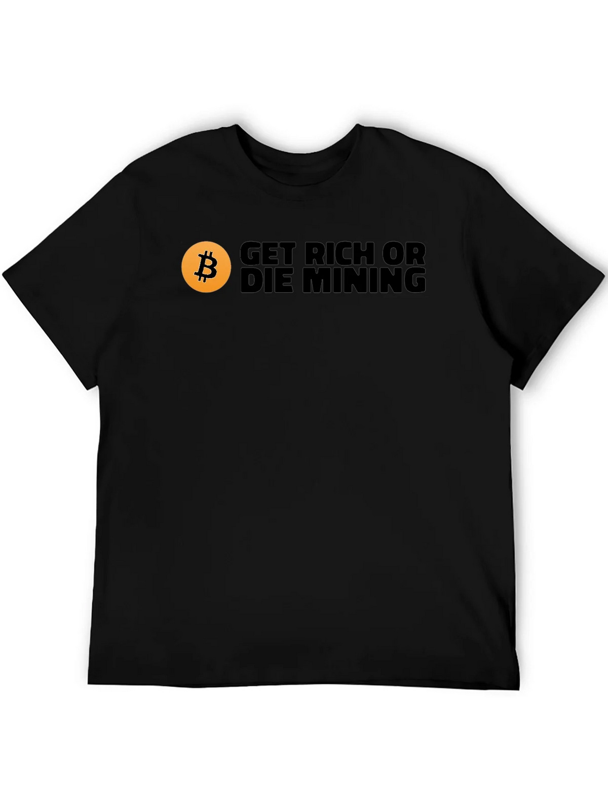 Get Rich or Die Mining Bitcoin T-Shirt product image 5