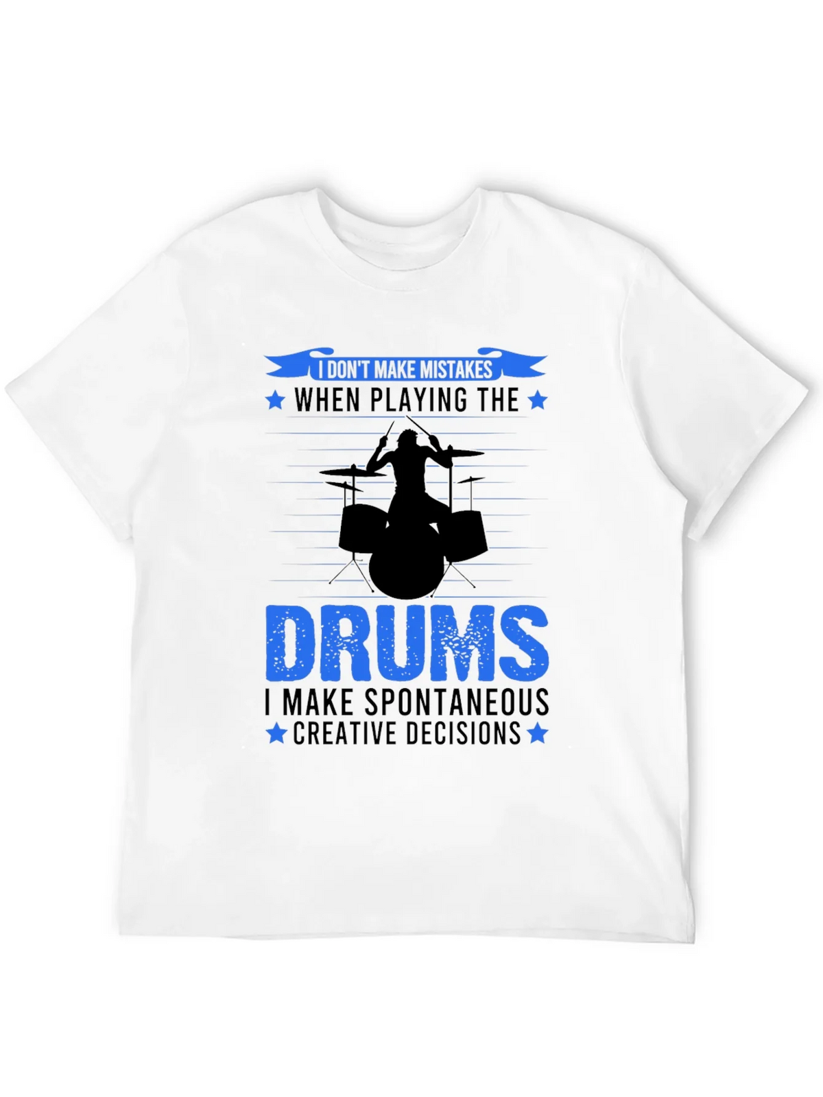 Drummer T-Shirt: I Dont Make Mistakes Drum Set Tee product image 11