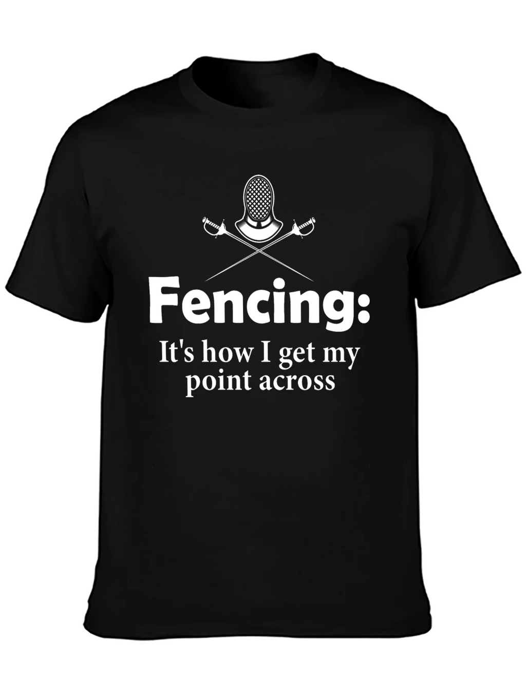 Fencing Humor Tee - Its How I Get My Point Across! product image 2