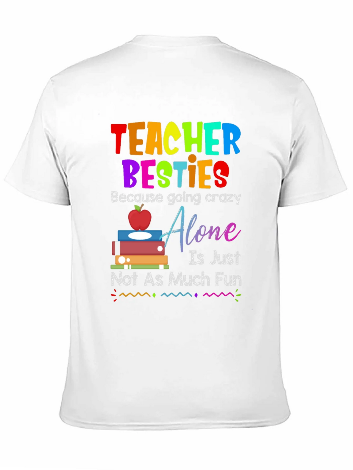 Teacher Besties T-Shirt - Crazy Fun product image 10