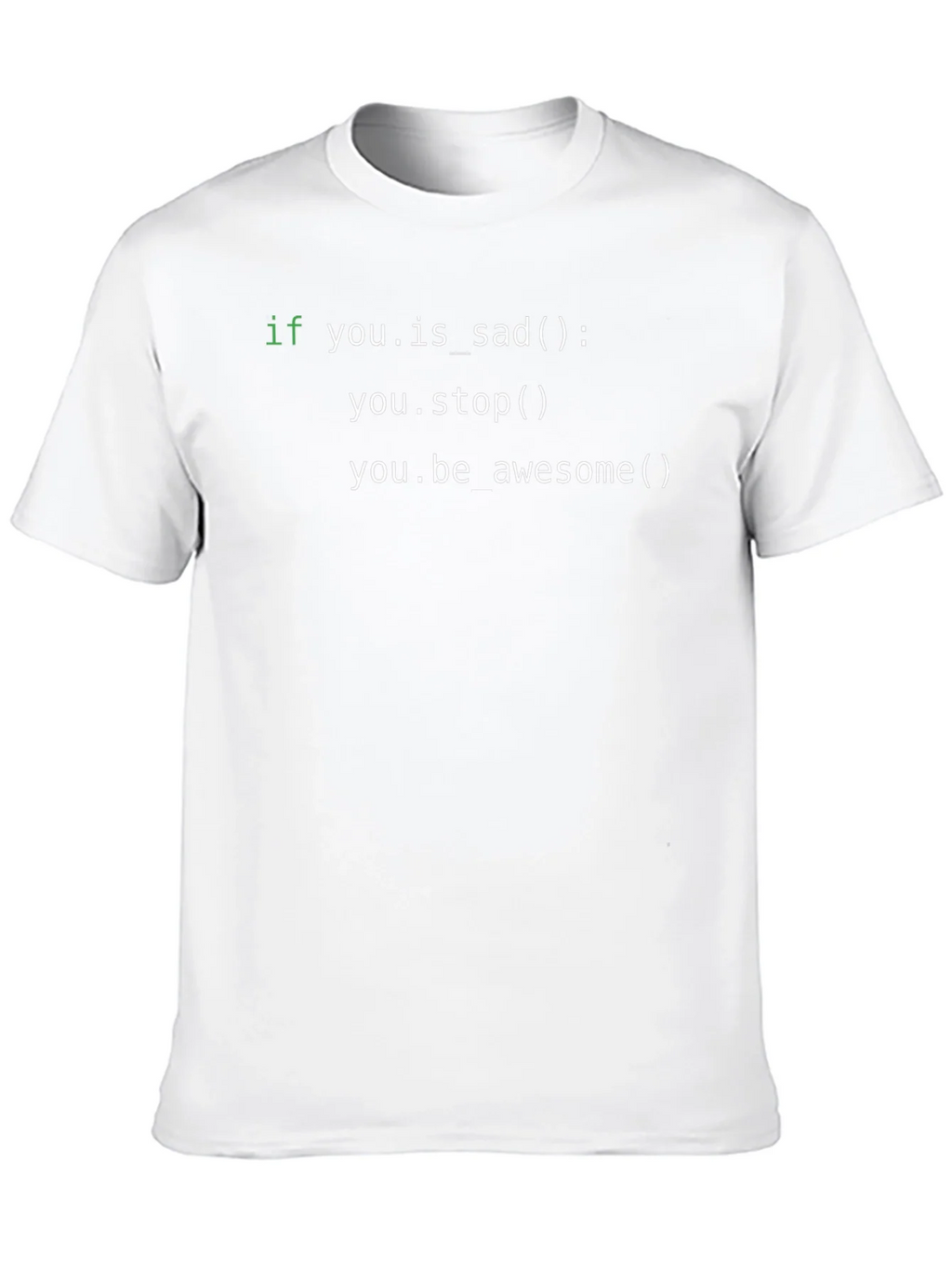 Code T-Shirt: If You Are Sad Stop! product image 9