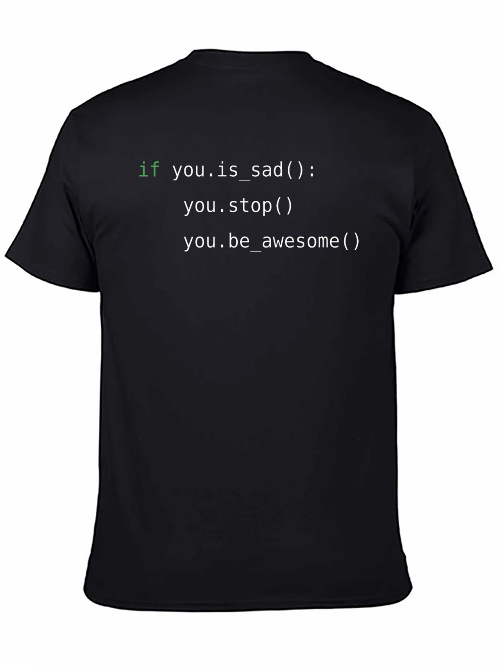 Code T-Shirt: If You Are Sad Stop! product image 4