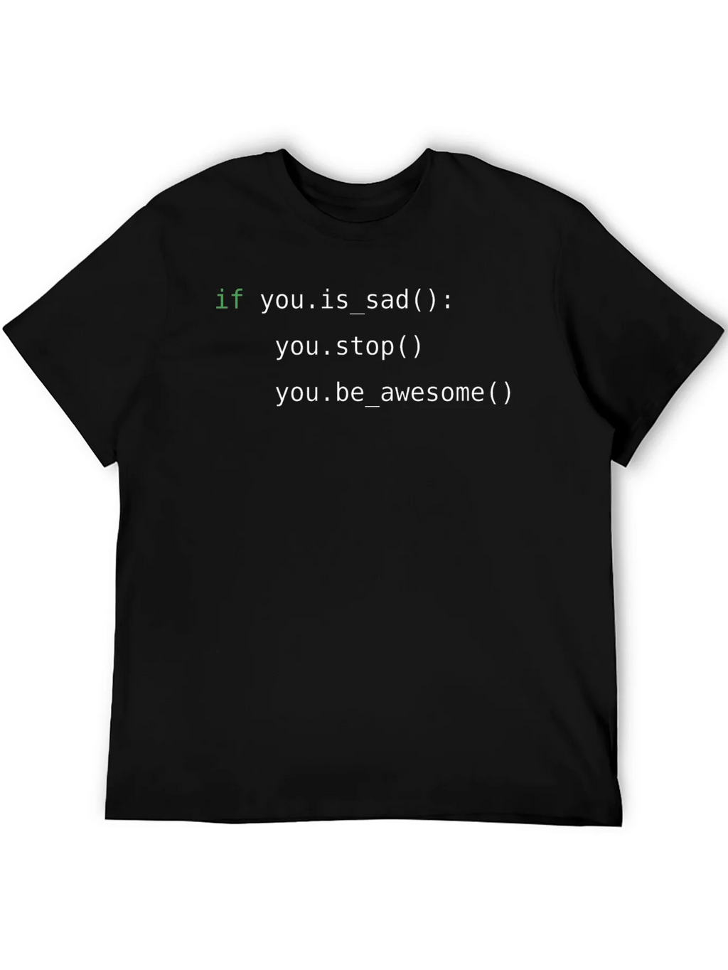 Code T-Shirt: If You Are Sad Stop! product image 5