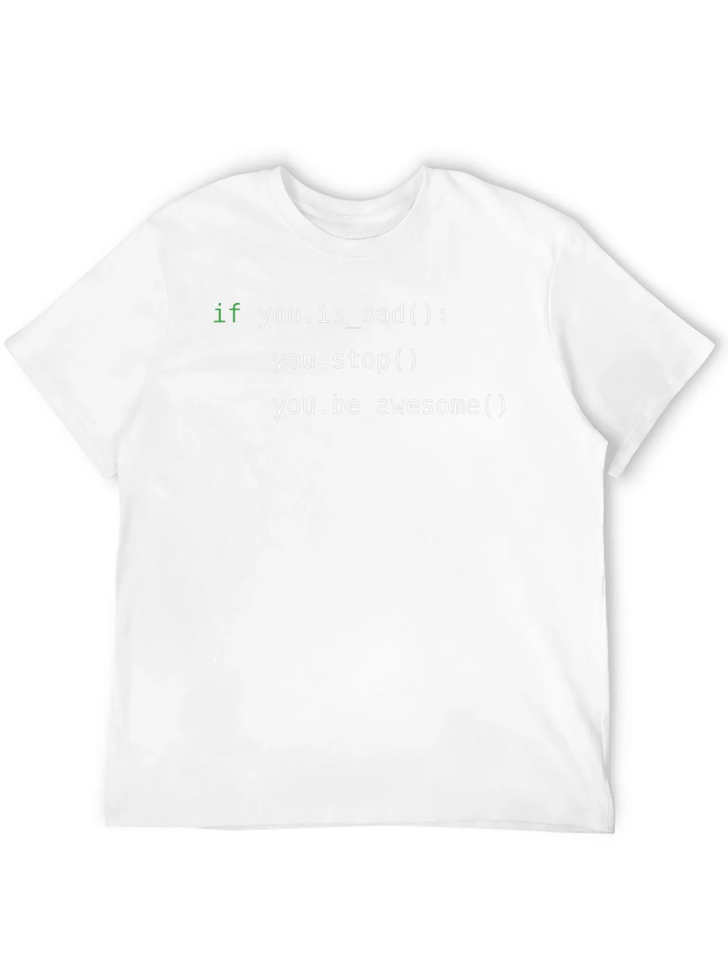 Code T-Shirt: If You Are Sad Stop! product image 11