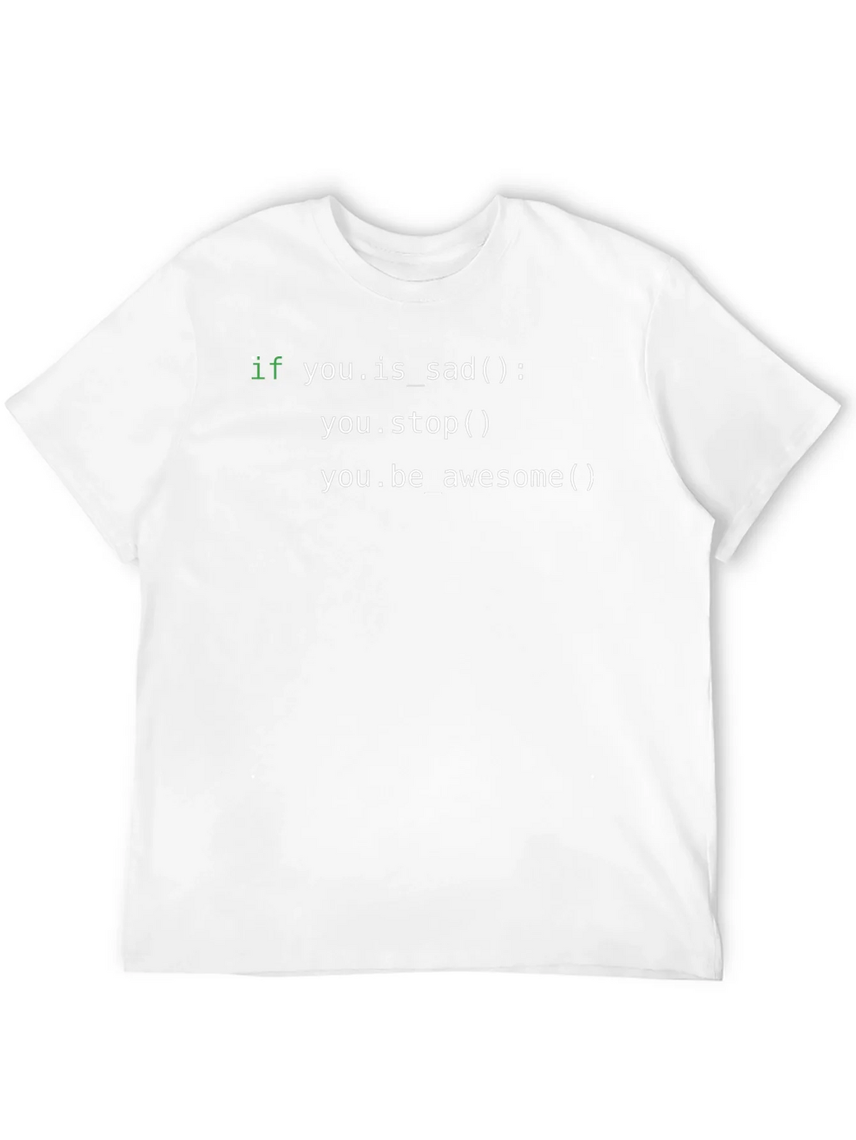 Code T-Shirt: If You Are Sad Stop! product image 11