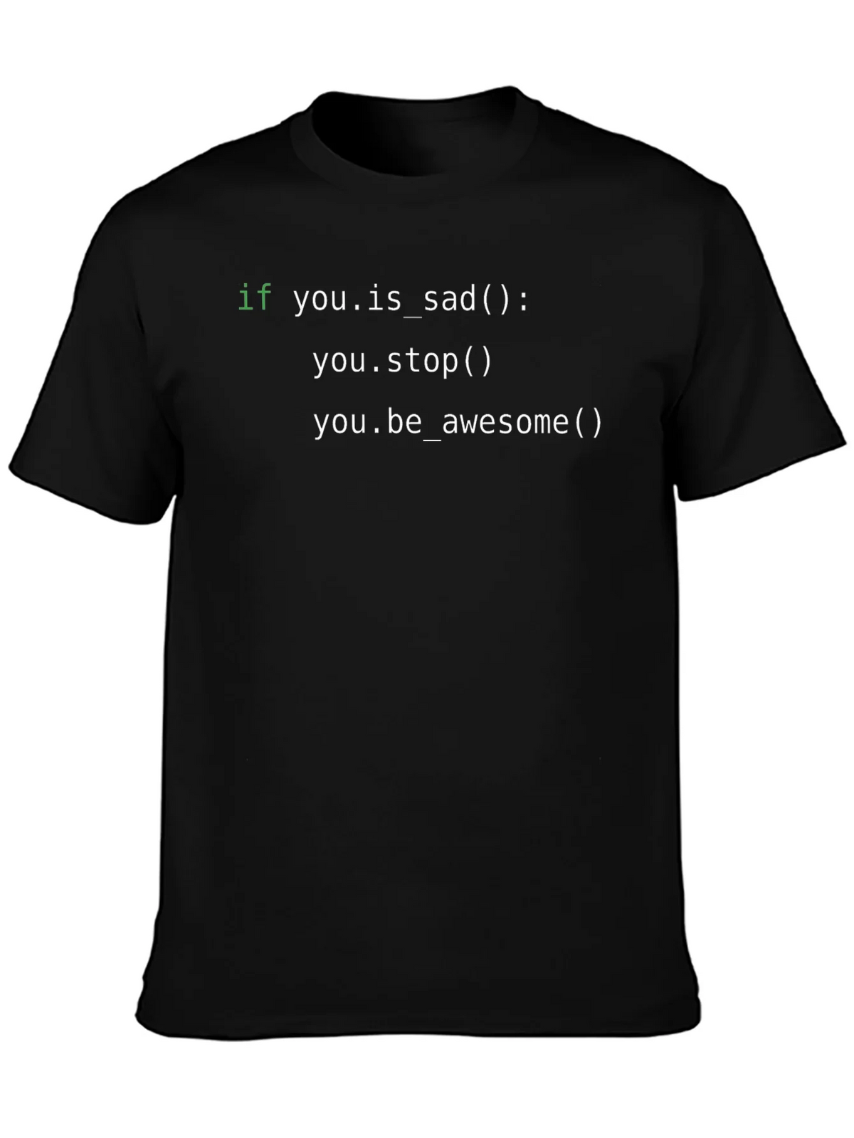 Code T-Shirt: If You Are Sad Stop! product image 3