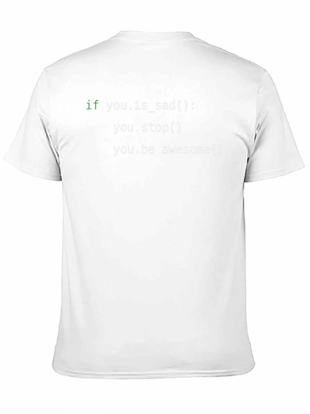 Code T-Shirt: If You Are Sad Stop! product image 10