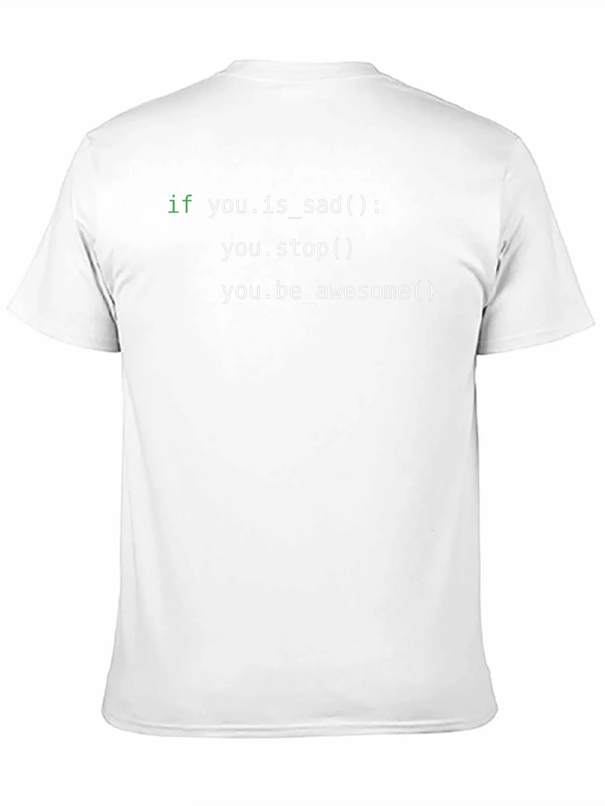 Code T-Shirt: If You Are Sad Stop! product image 10