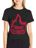 Enough is Graphic Tee - Bold Statement Shirt product image 1