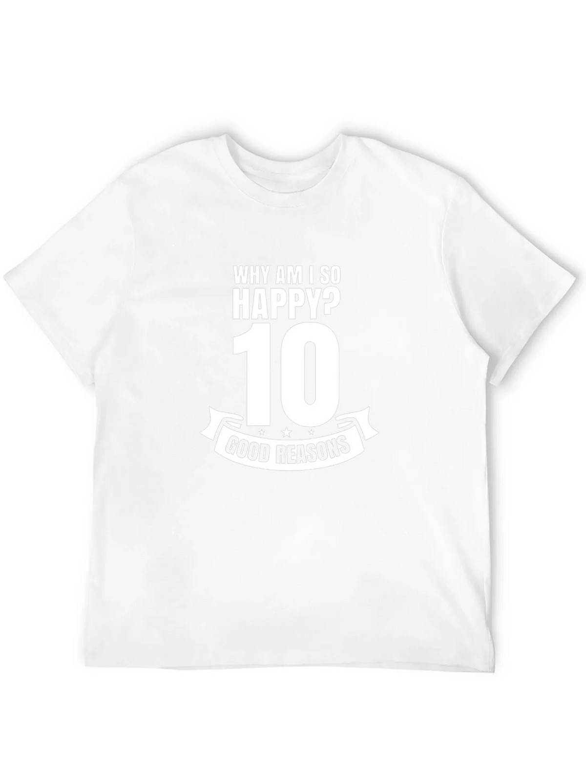 Why Am I So Happy? 10 Good Reasons Graphic Tee product image 11