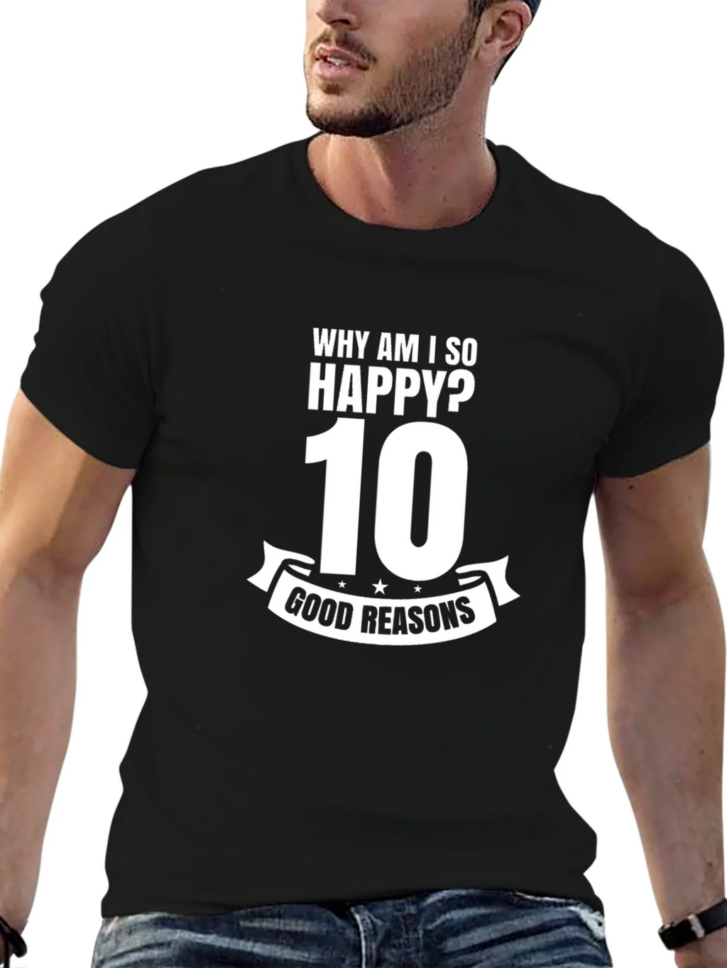 Why Am I So Happy? 10 Good Reasons Graphic Tee product image 6