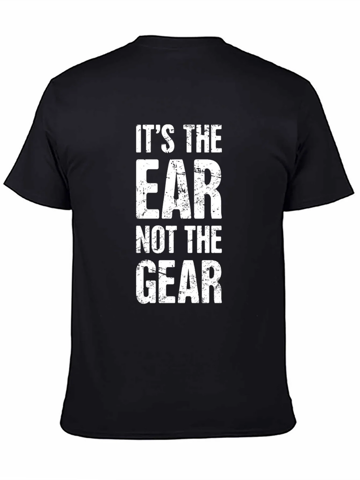 Its The Ear Not Gear Graphic T-Shirt - Black product image 4