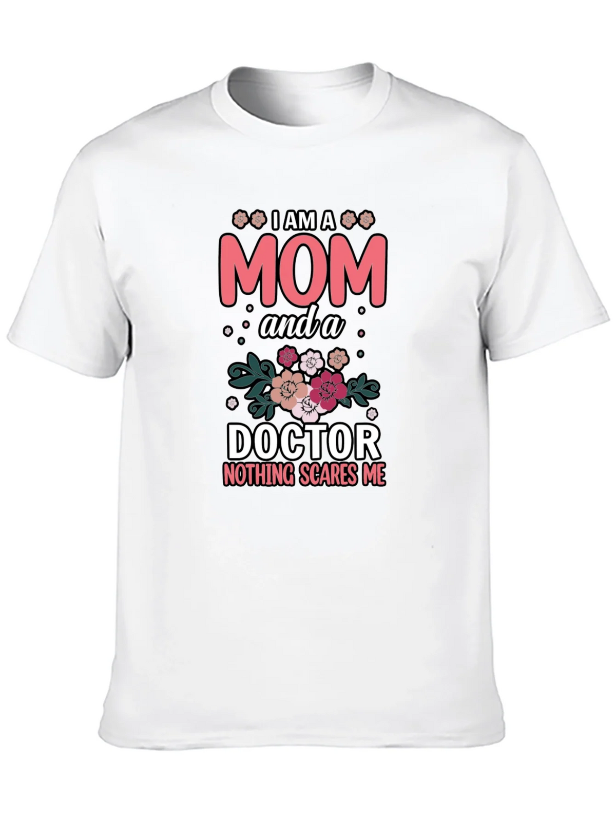 Mom Doctor T-Shirt - Nothing Scares Me product image 7