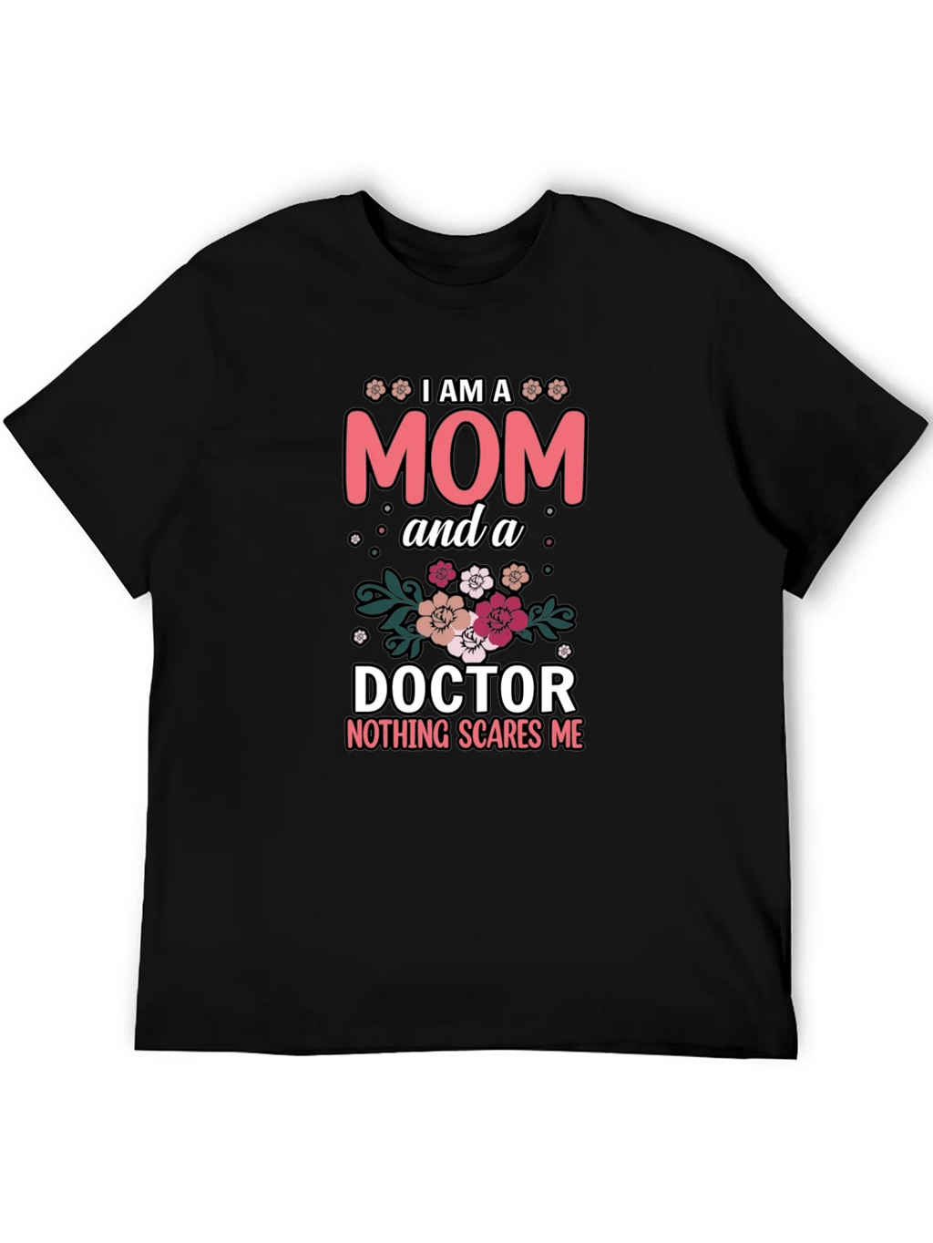 Mom Doctor T-Shirt - Nothing Scares Me product image 4