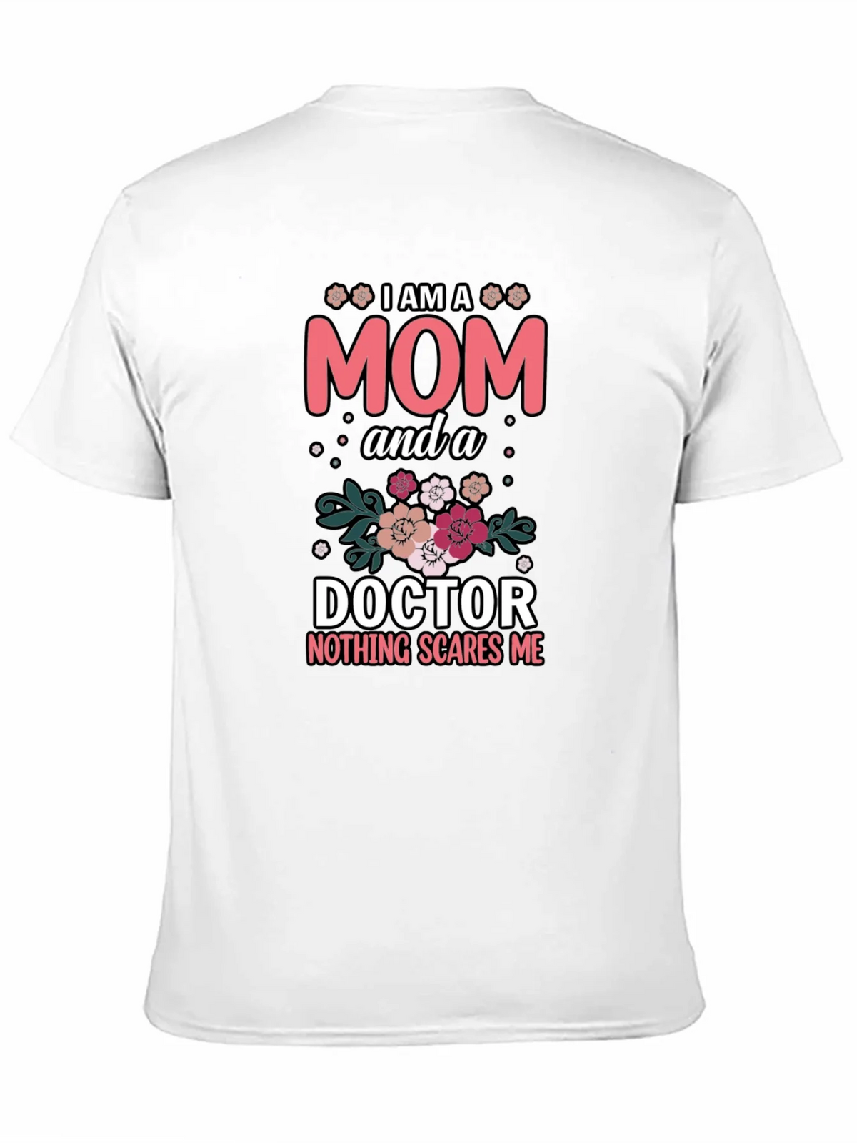 Mom Doctor T-Shirt - Nothing Scares Me product image 8