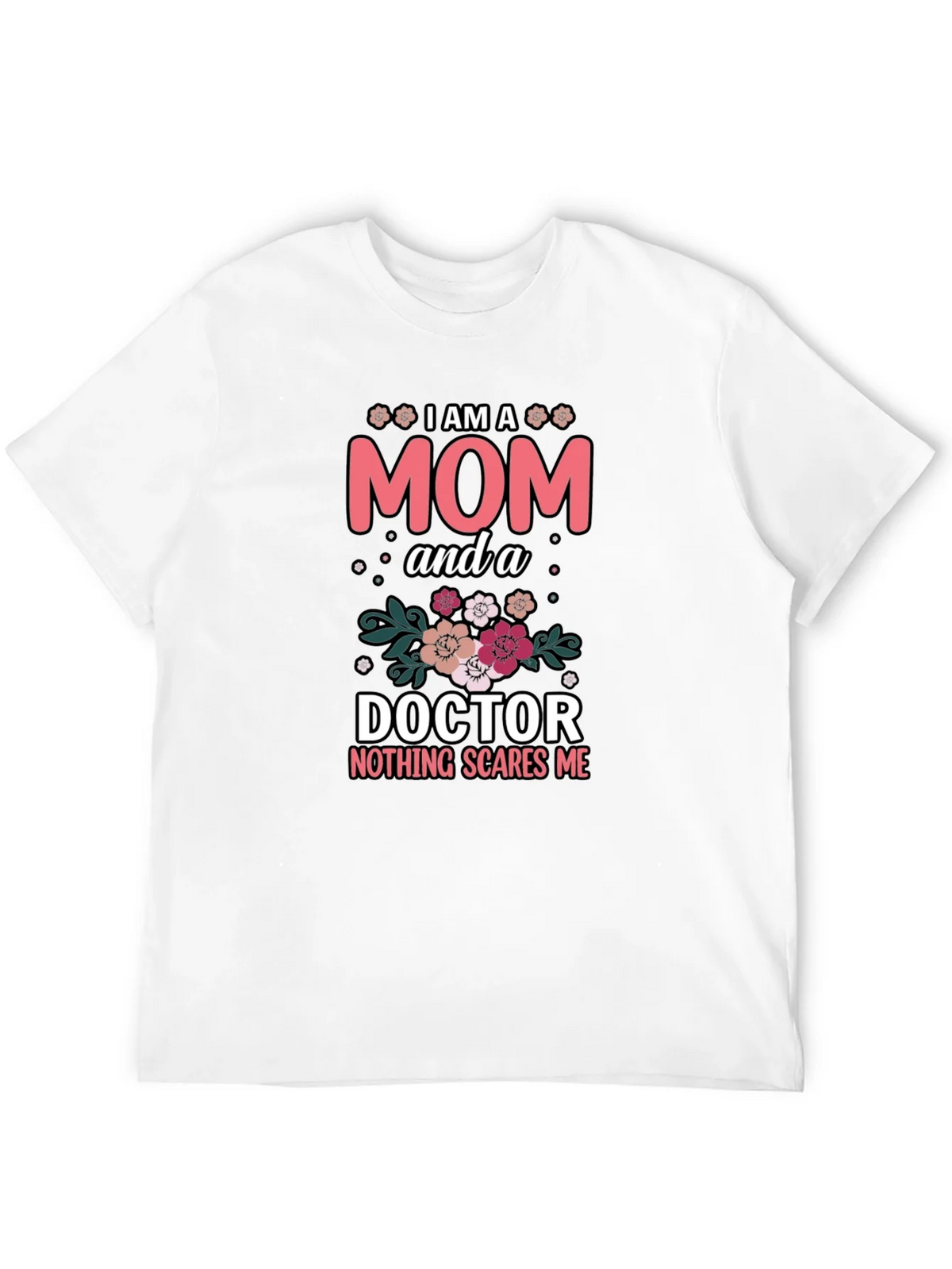 Mom Doctor T-Shirt - Nothing Scares Me product image 9