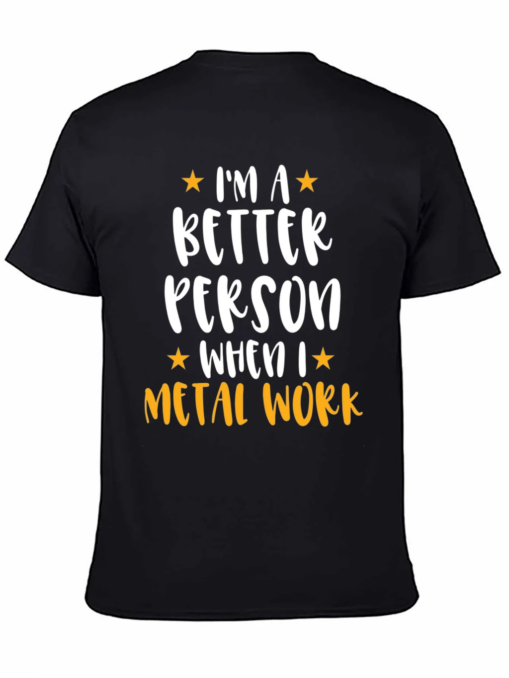 Metal Work T-Shirt - Im a Better Person product image 4