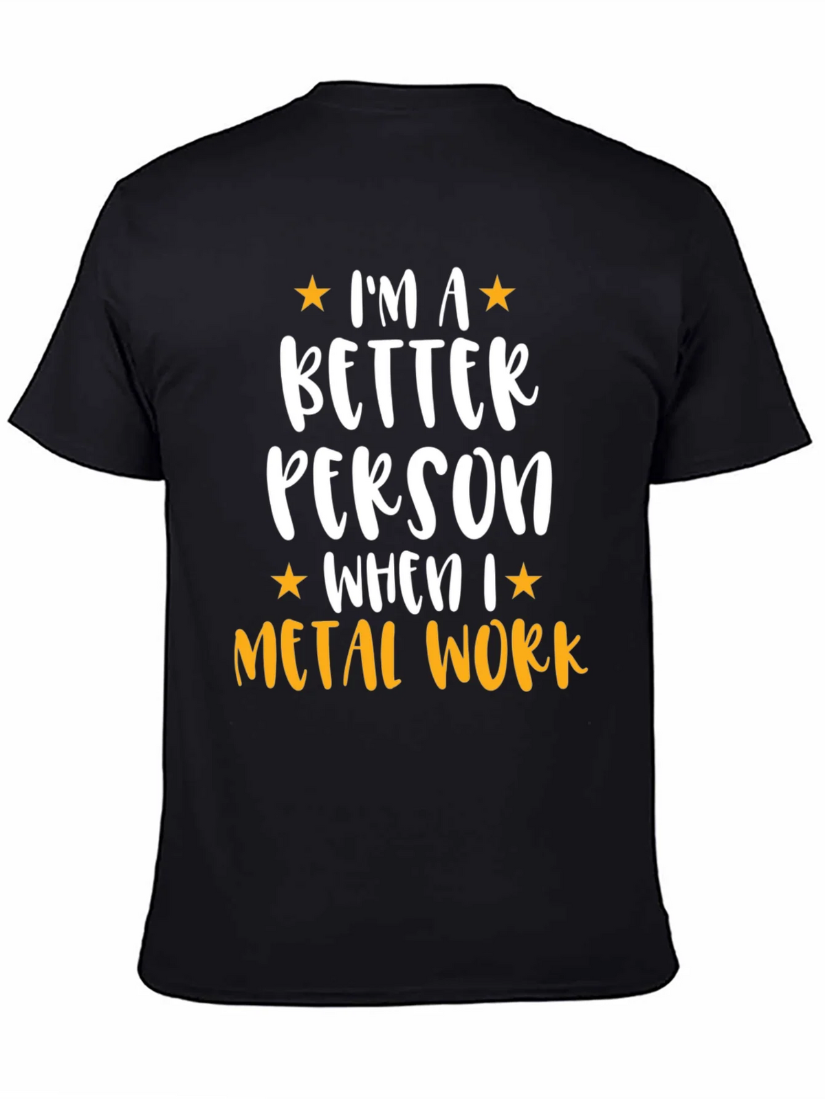 Metal Work T-Shirt - Im a Better Person product image 4
