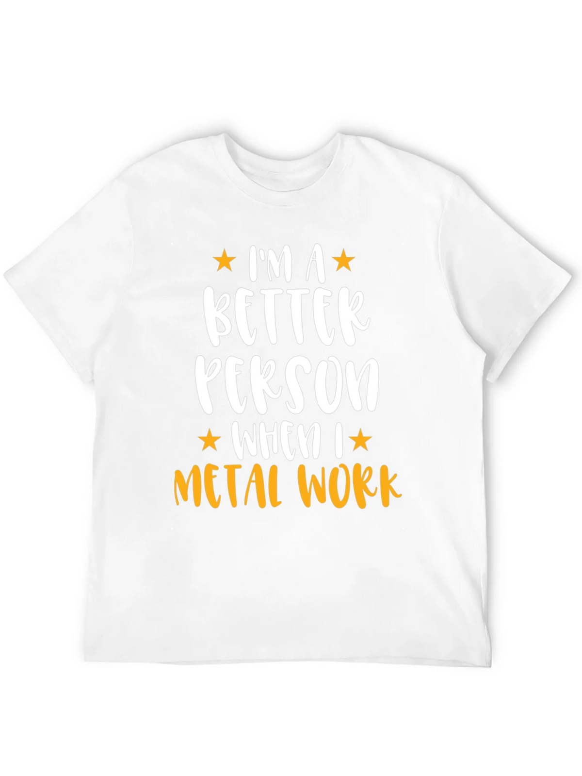 Metal Work T-Shirt - Im a Better Person product image 10