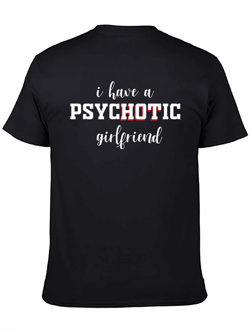 Psychotic Girlfriend T-Shirt - Funny Sarcastic Graphic Tee product image 4