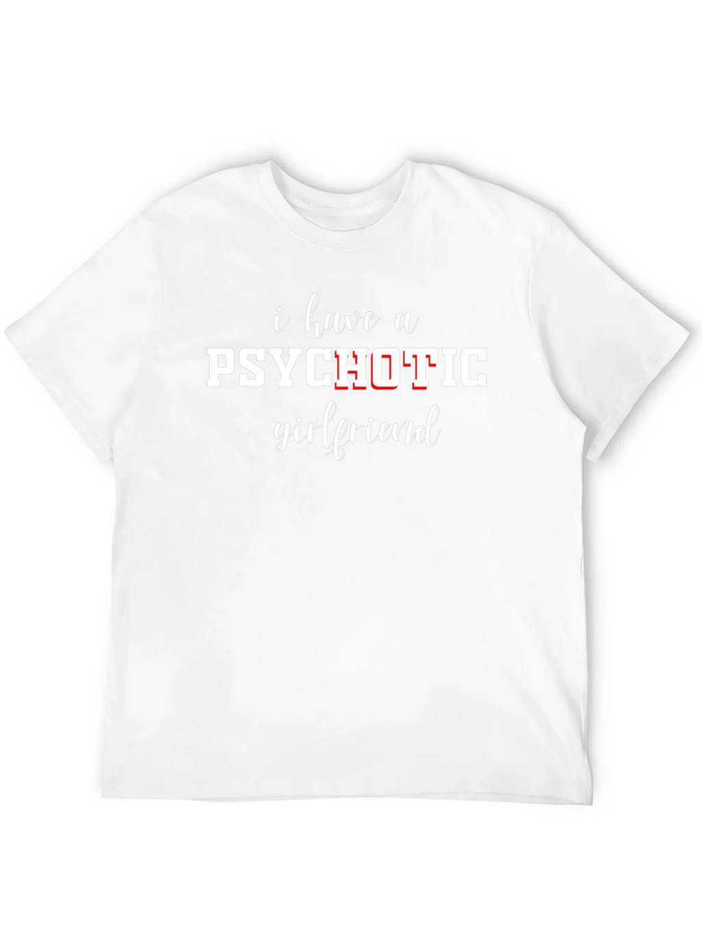 Psychotic Girlfriend T-Shirt - Funny Sarcastic Graphic Tee product image 10