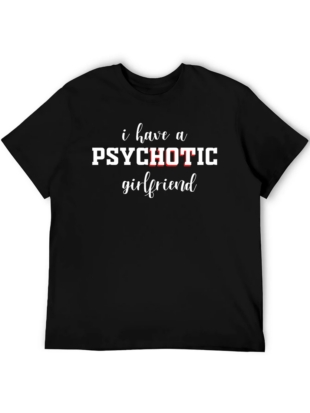 Psychotic Girlfriend T-Shirt - Funny Sarcastic Graphic Tee product image 5