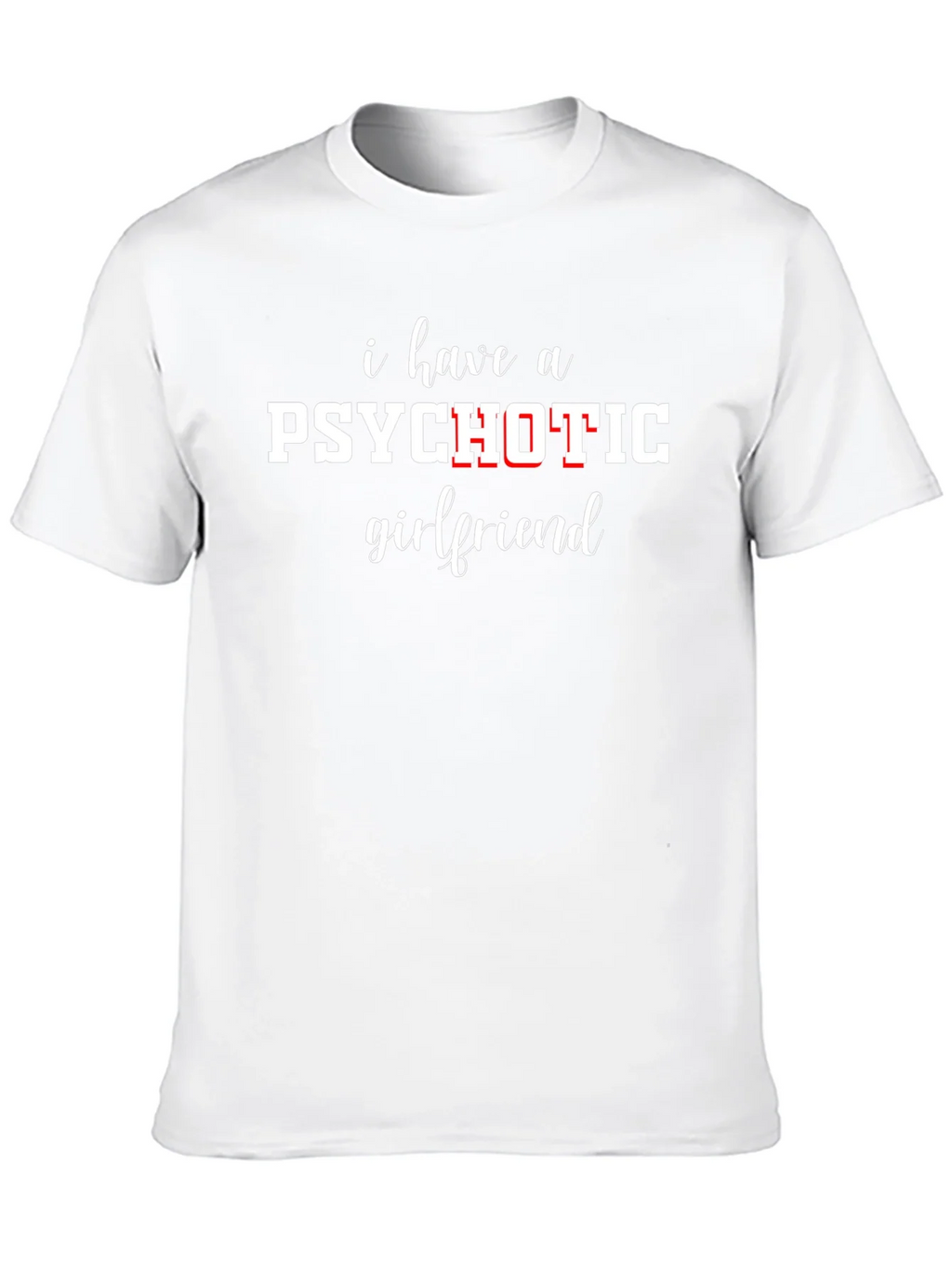 Psychotic Girlfriend T-Shirt - Funny Sarcastic Graphic Tee product image 9