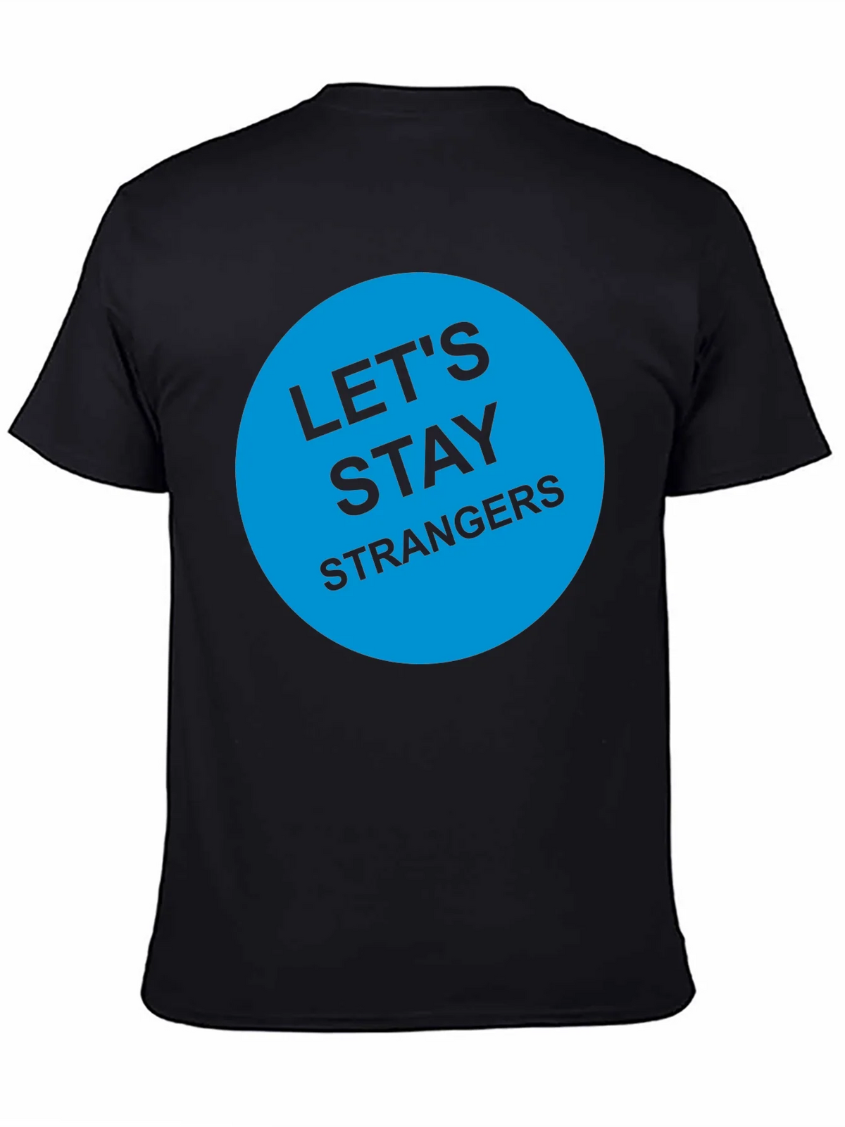 Lets Stay Strangers T-Shirt - Black Graphic Tee product image 3