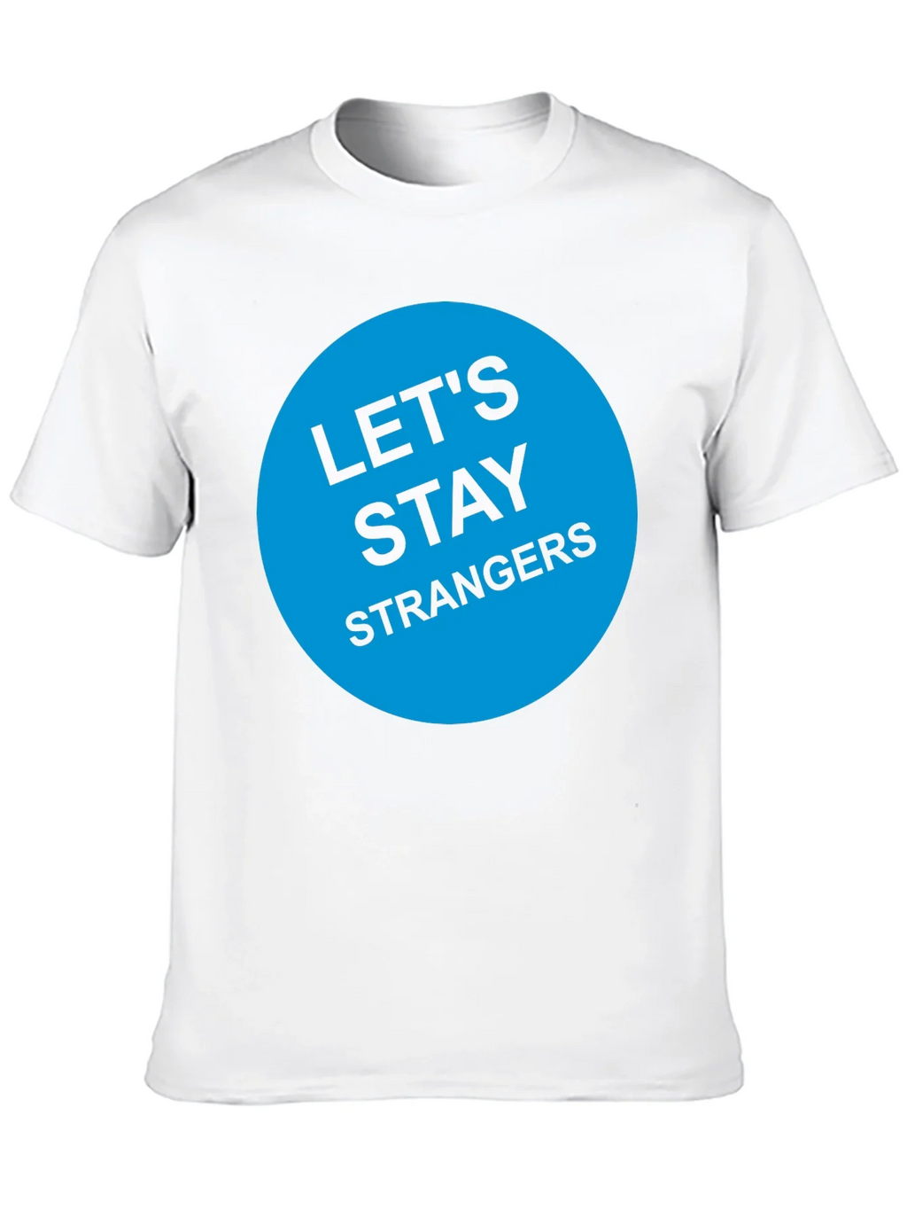 Lets Stay Strangers T-Shirt - Black Graphic Tee product image 6