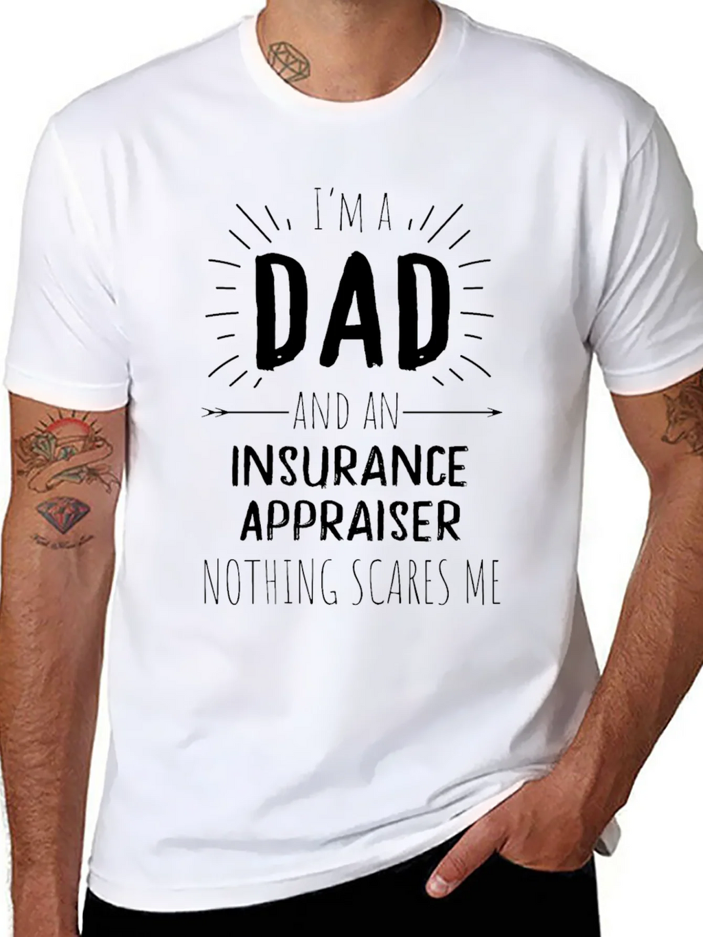 Dad Insurance Appraiser T-Shirt - Nothing Scares Me! product image 7