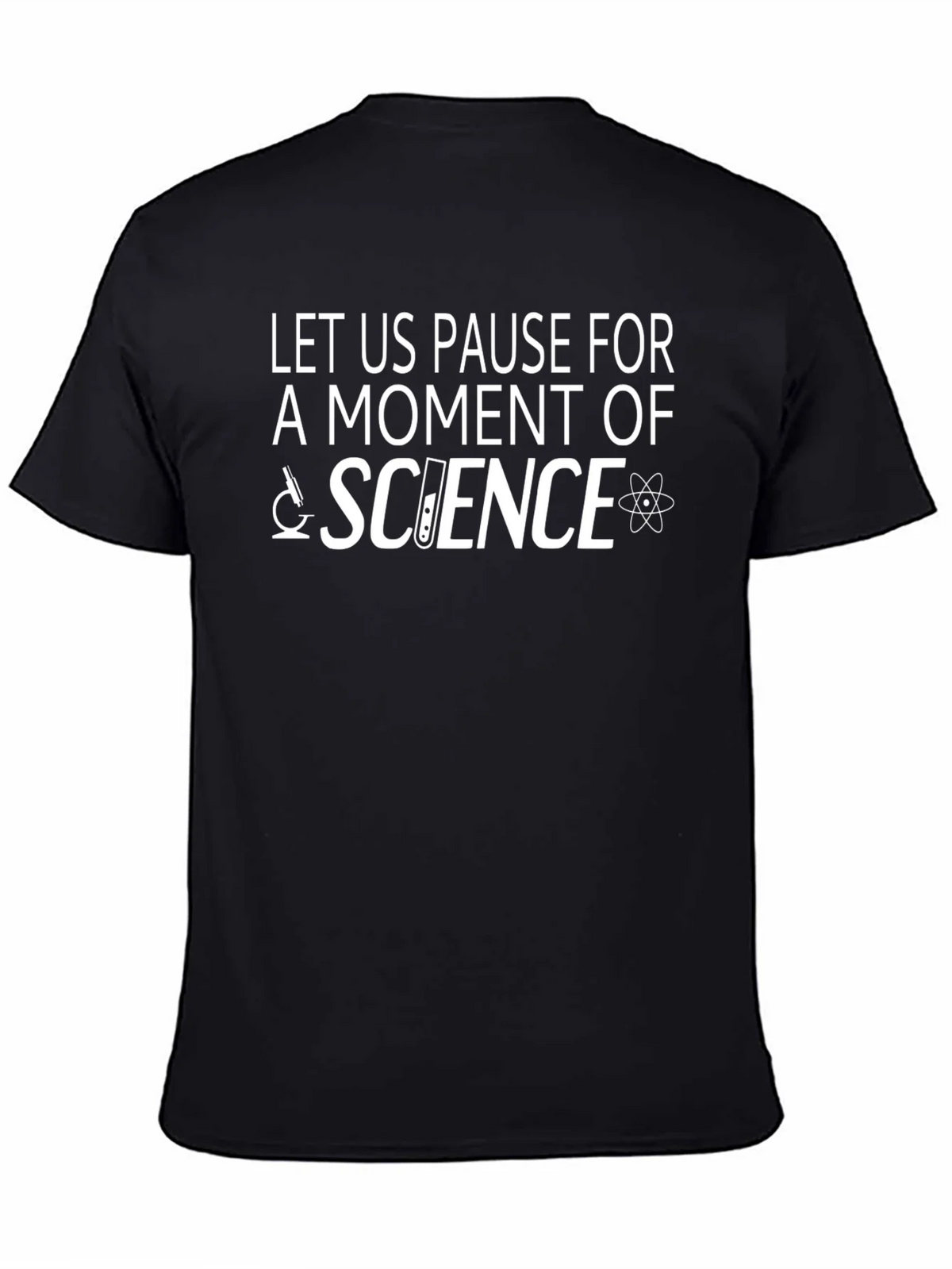 Science T-Shirt - Let Us Pause For product image 3