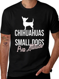 Chihuahuas Small Dogs Big Attitude T-Shirt product image 1