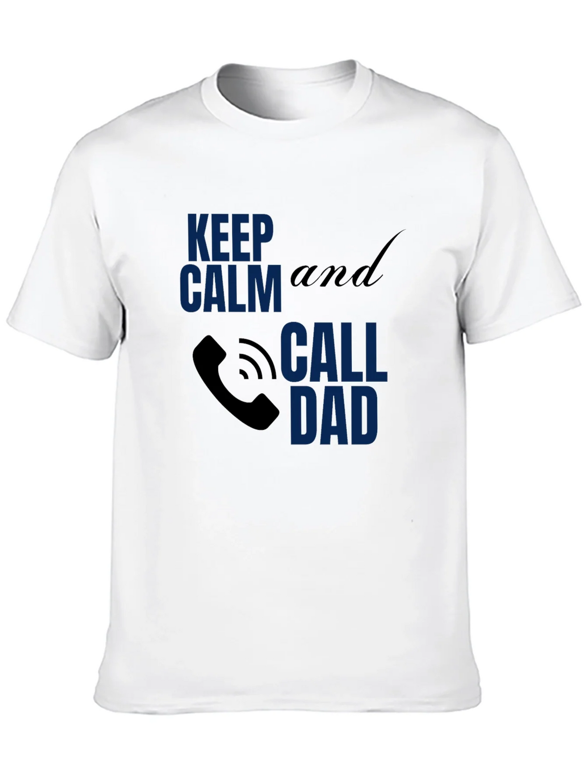 Call Dad Tee - Keep Calm - Novelty Graphic T-Shirt product image 9