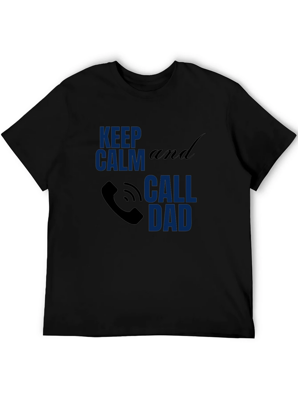 Call Dad Tee - Keep Calm - Novelty Graphic T-Shirt product image 5