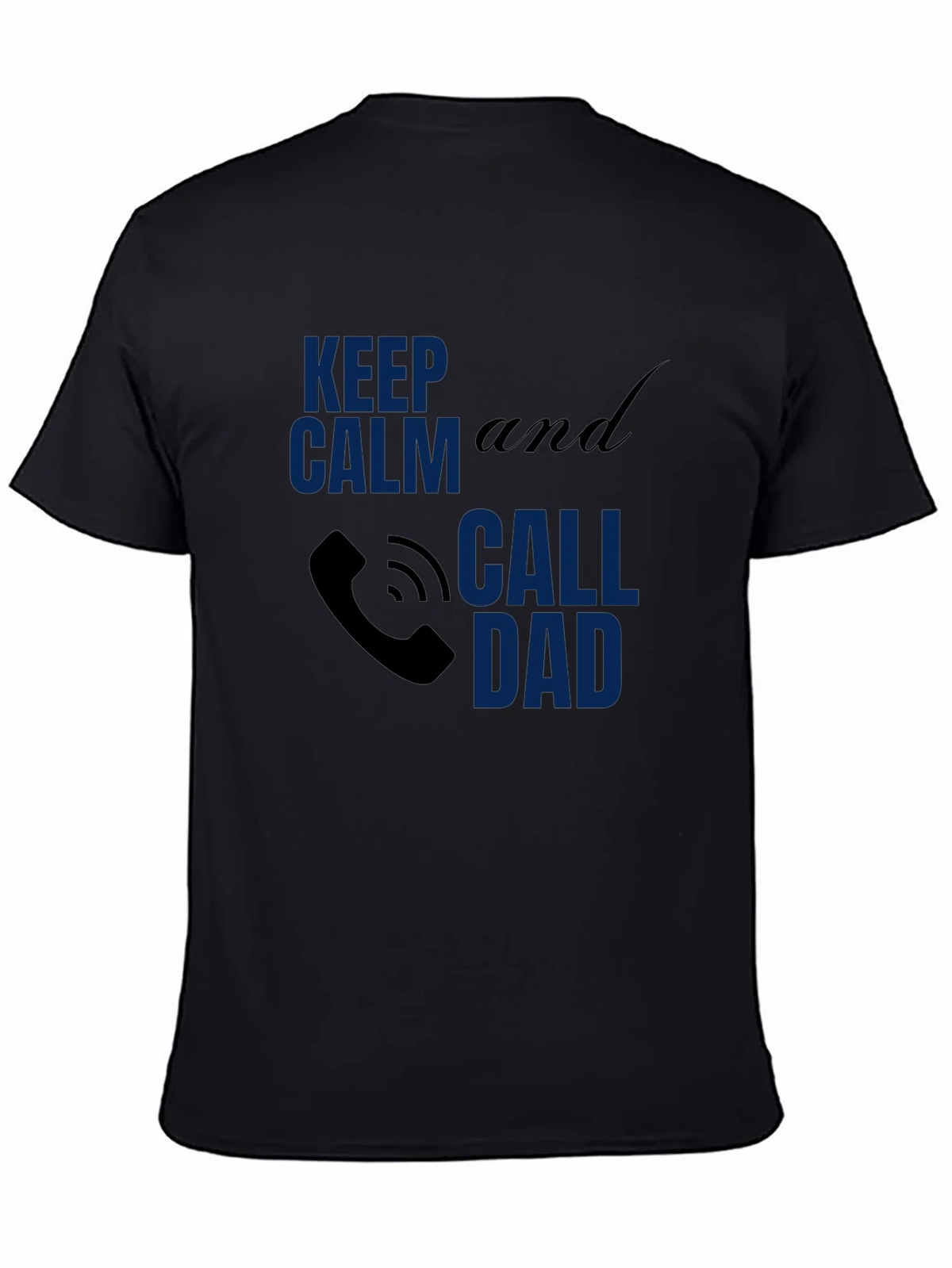 Call Dad Tee - Keep Calm - Novelty Graphic T-Shirt product image 4