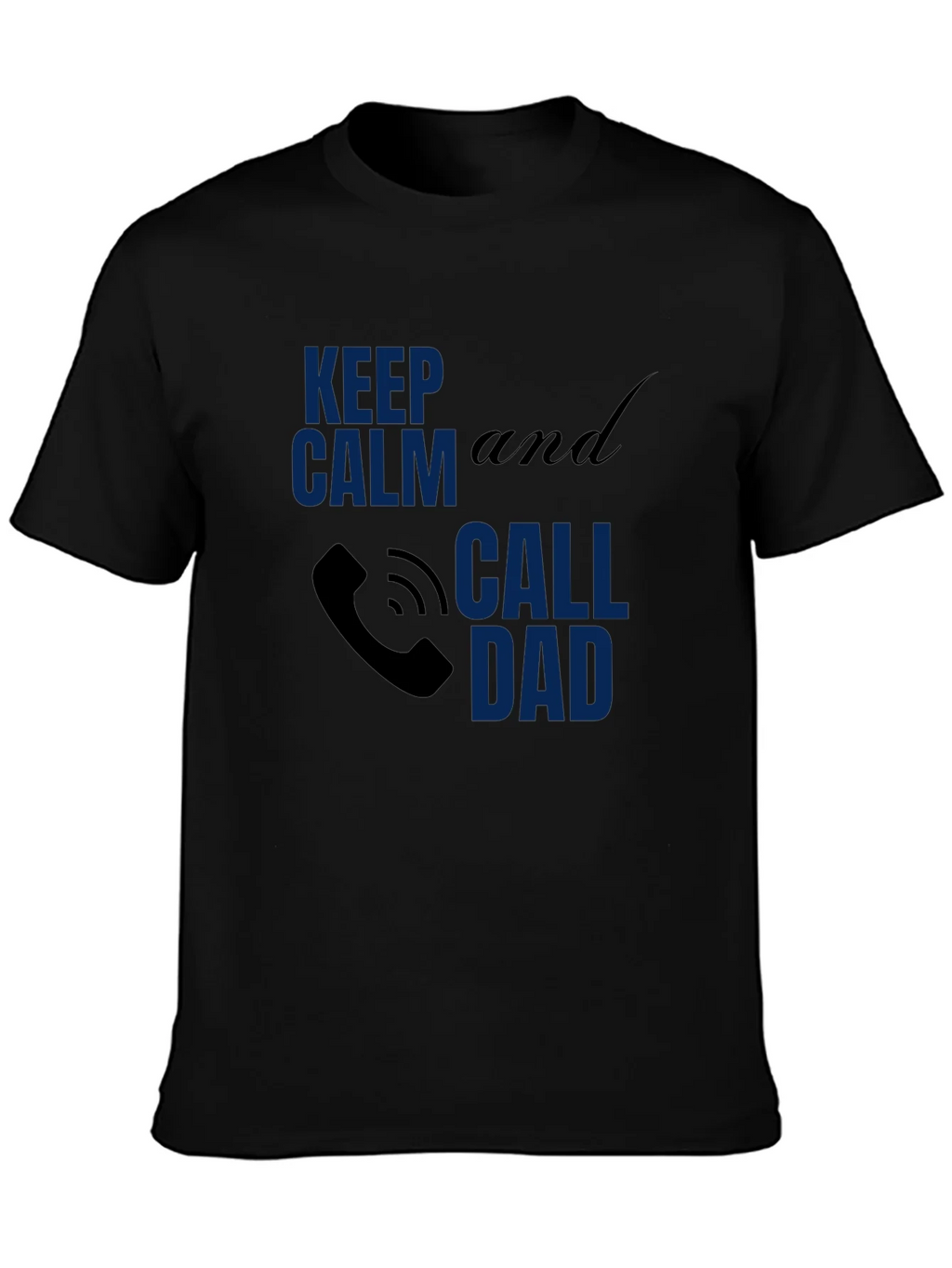 Call Dad Tee - Keep Calm - Novelty Graphic T-Shirt product image 3