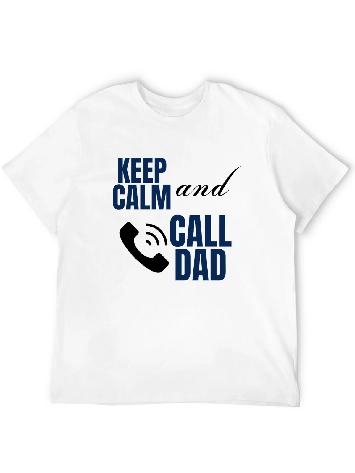Call Dad Tee - Keep Calm - Novelty Graphic T-Shirt product image 11