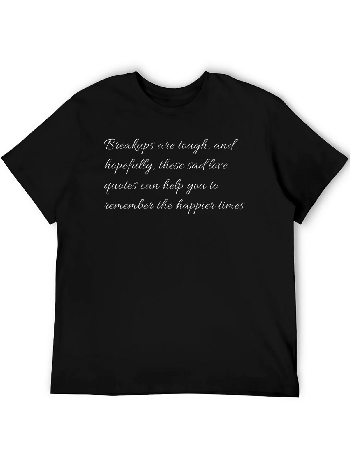 Breakup Sad Love Quote Graphic T-Shirt product image 5
