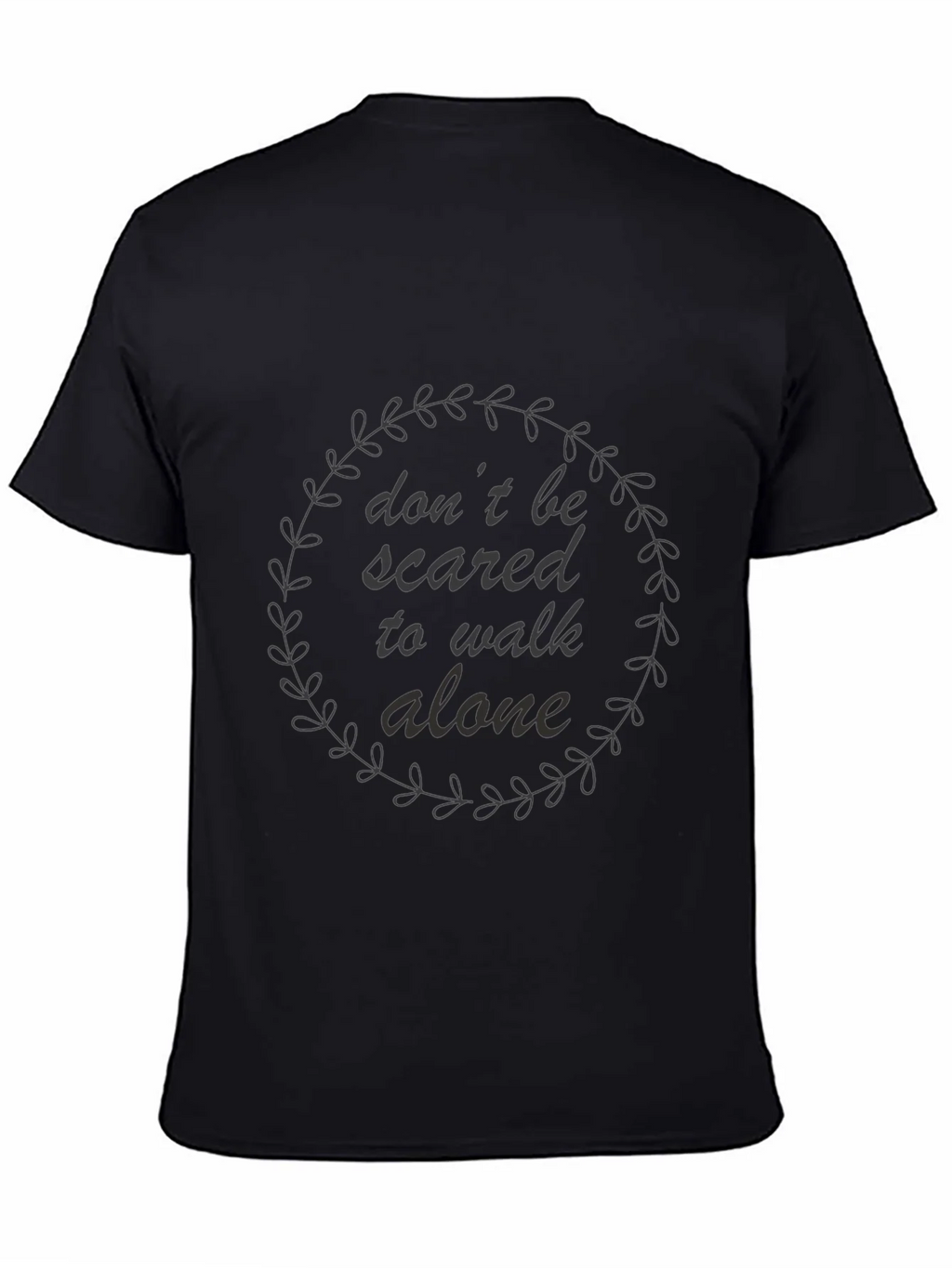 Dont Be Scared to Walk Alone Graphic Tee product image 4