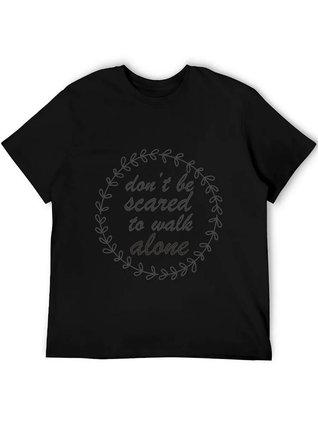 Dont Be Scared to Walk Alone Graphic Tee product image 5