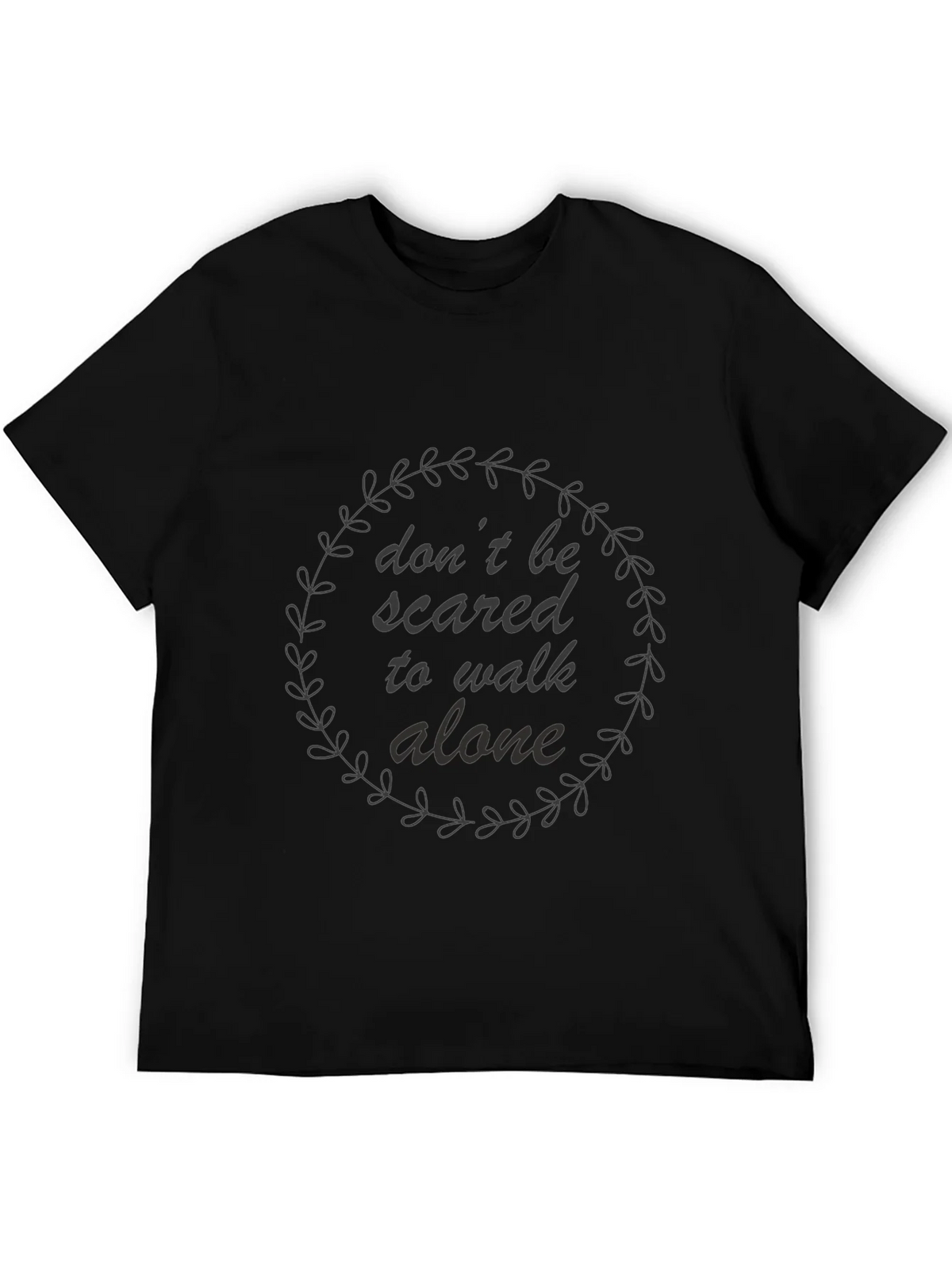 Dont Be Scared to Walk Alone Graphic Tee product image 5
