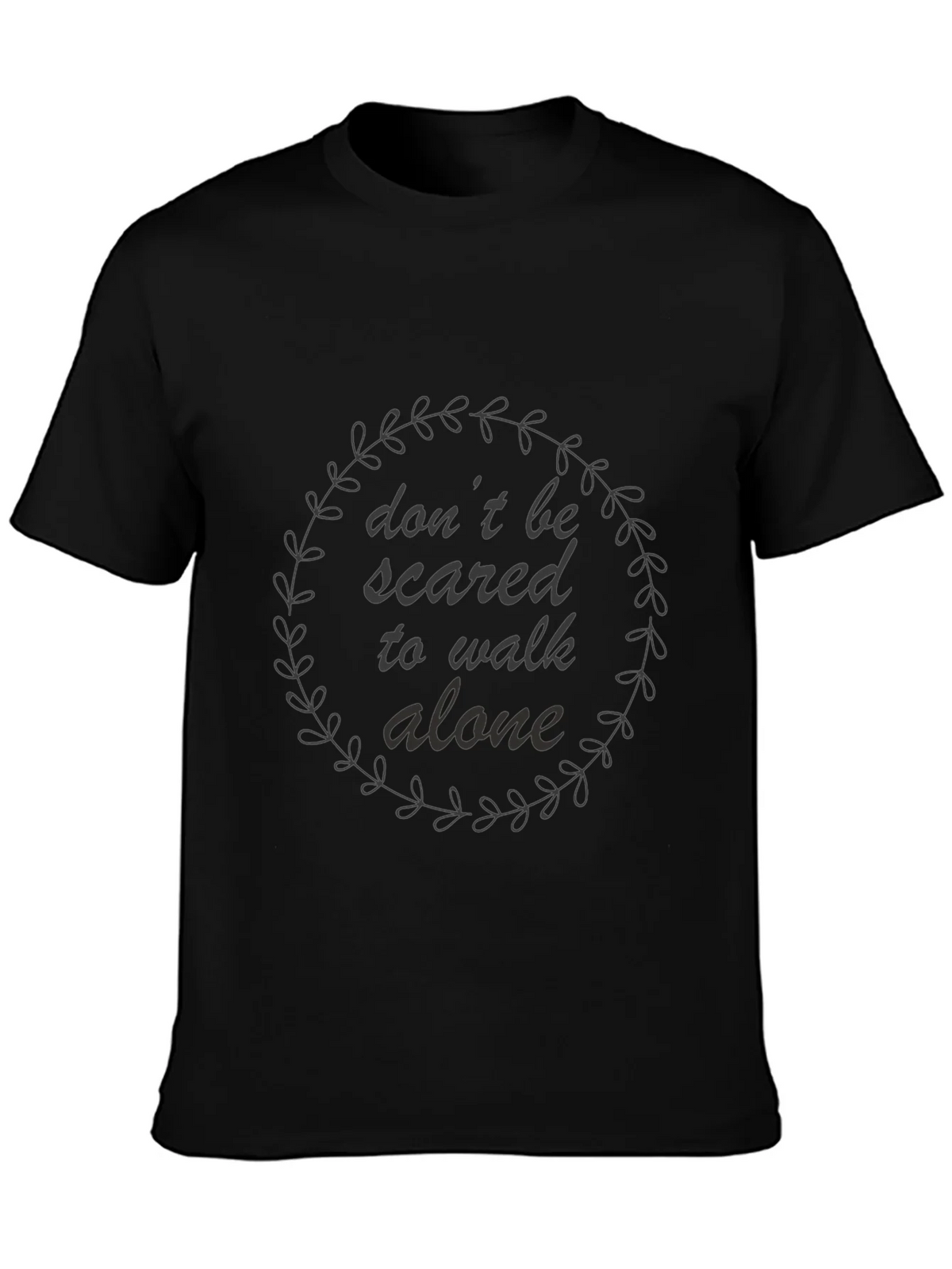 Dont Be Scared to Walk Alone Graphic Tee product image 3