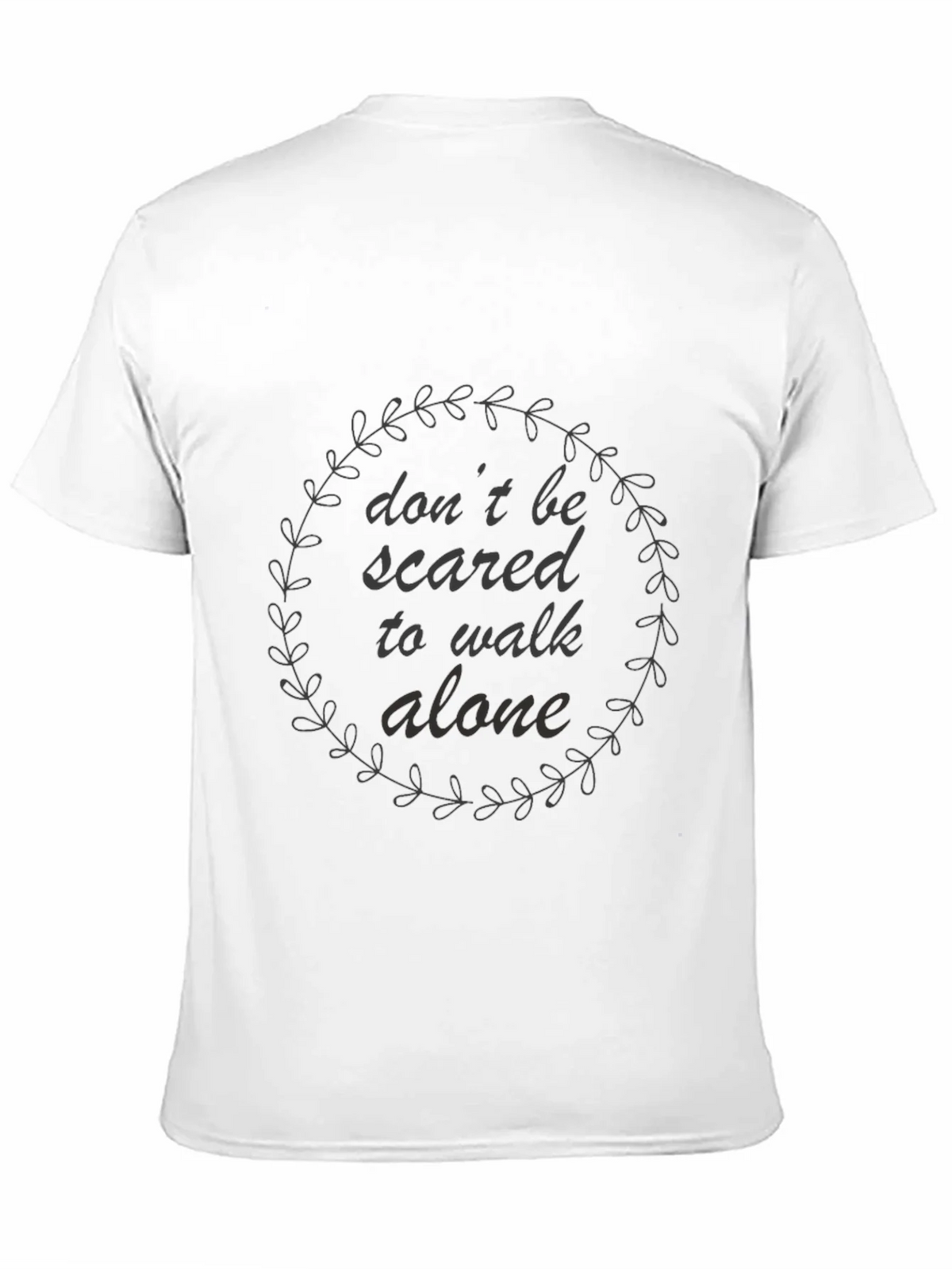 Dont Be Scared to Walk Alone Graphic Tee product image 10