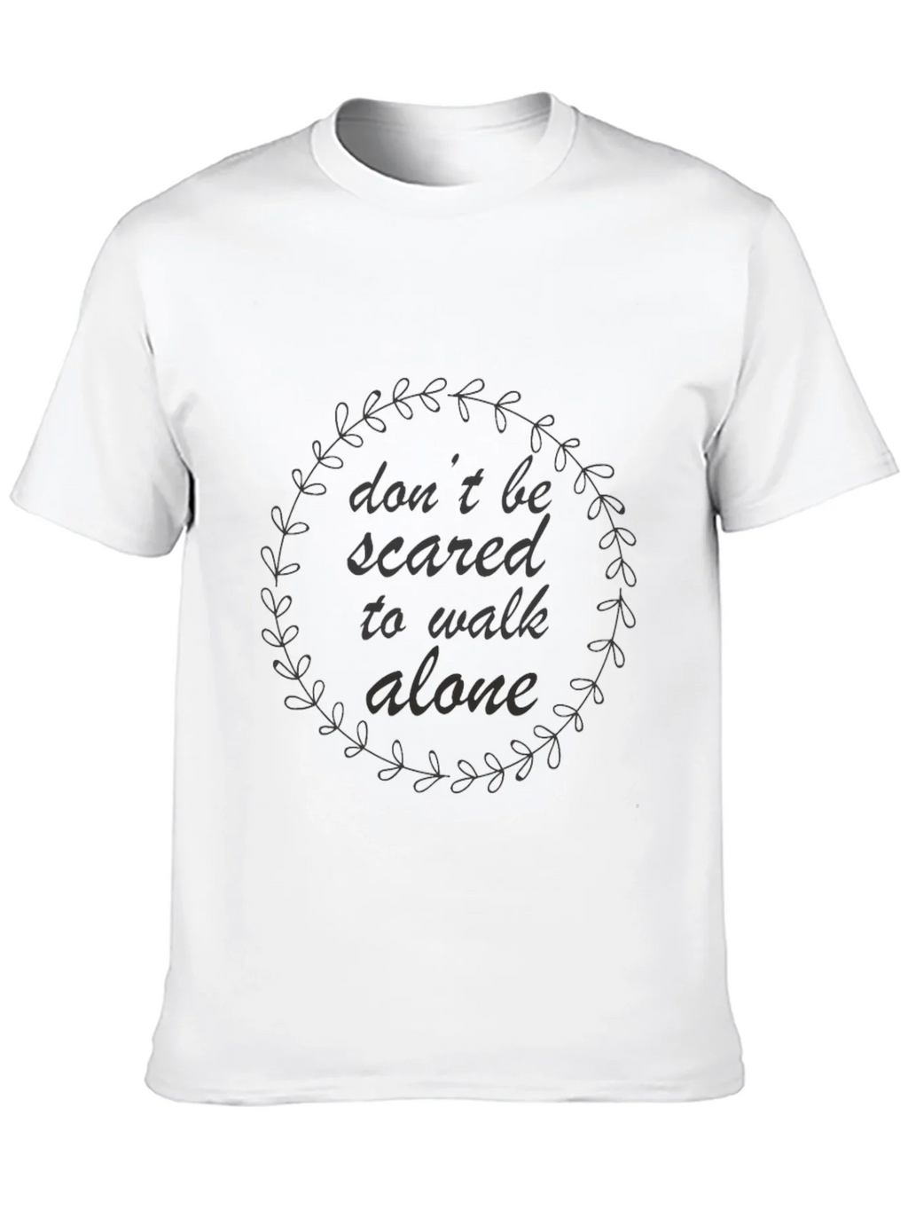 Dont Be Scared to Walk Alone Graphic Tee product image 9